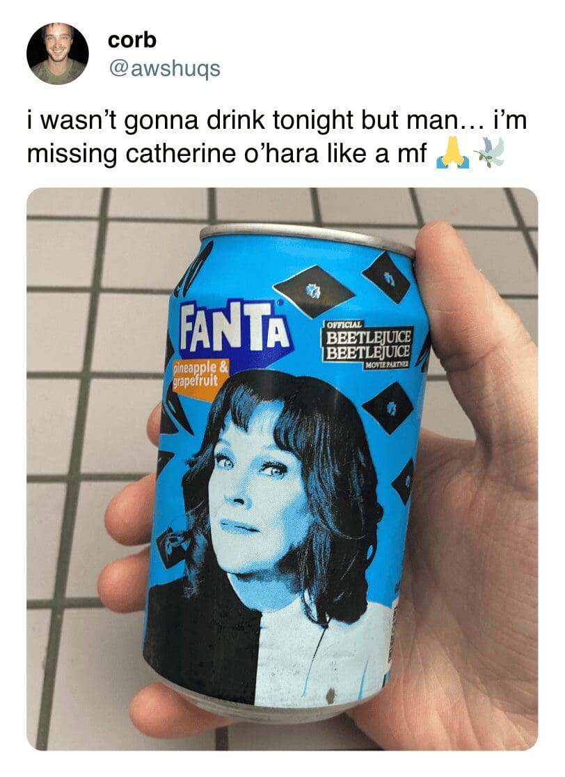 Missing legendary actress Catherine O'Hara becomes the ultimate excuse for a relapse in this oddly specific funny sobriety meme, featuring a limited-edition Beetlejuice Fanta can as the catalyst.