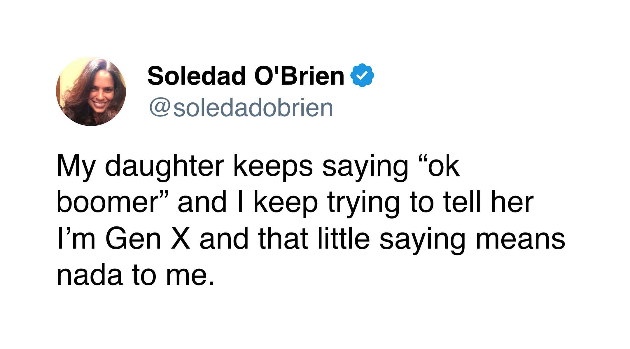 gen x meme tweet from a mother explaining that her daughter trying to insult her by saying "ok boomer" completely backfires because Gen X simply does not care.