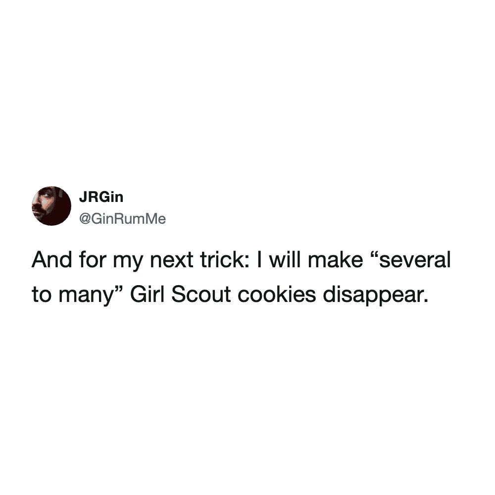 girl scout cookie meme tweet where a man proudly announces his ultimate magic trick: instantly making "several to many" boxes completely disappear in a single sitting.