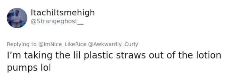 A short social media comment proposing the theft of the small plastic straws inside lotion pumps.