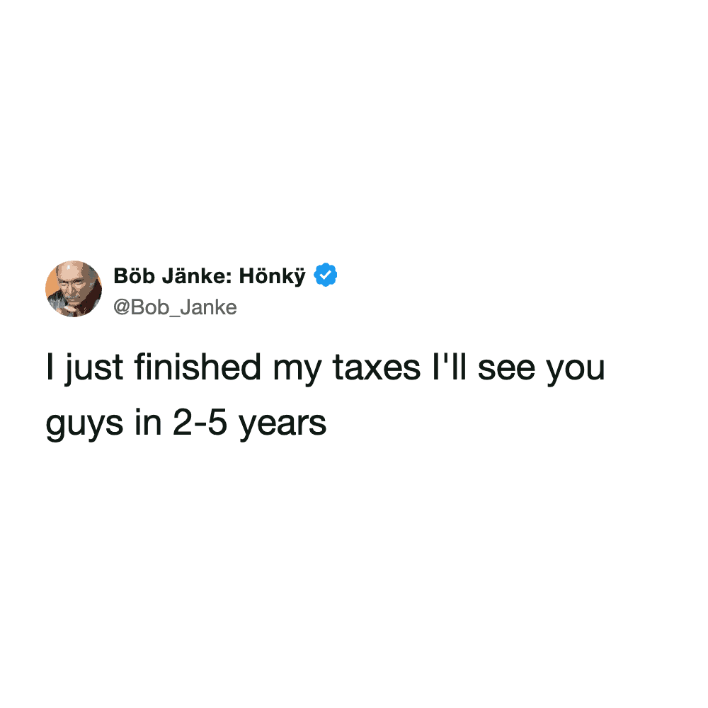 Short text post joking about not seeing anyone for years after finishing tax season.