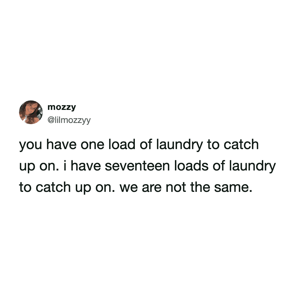 relatable laundry meme where a user flexes their procrastination by telling a friend they are not the same because they have seventeen loads to catch up on, a classic funny tweet about laundry.