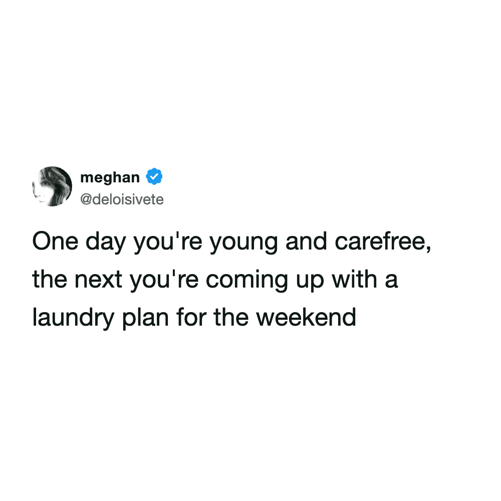 A deeply accurate funny tweet about laundry highlighting the harsh transition of adulthood, going from being young and carefree to strictly drafting weekend washing schedules in this relatable laundry meme.