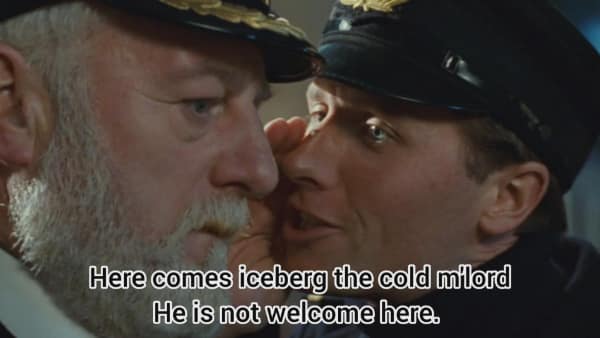 Titanic crossover lord of the rings meme where the ship's bridge crew uses Grima Wormtongue’s dialogue to warn Captain Smith that "Iceberg the Cold" is not welcome here