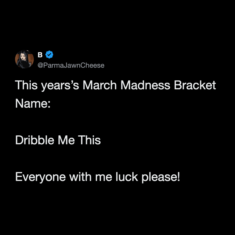 A text post sharing a punny march madness meme bracket name, "Dribble Me This," as the user asks their followers for luck in their upcoming pool.