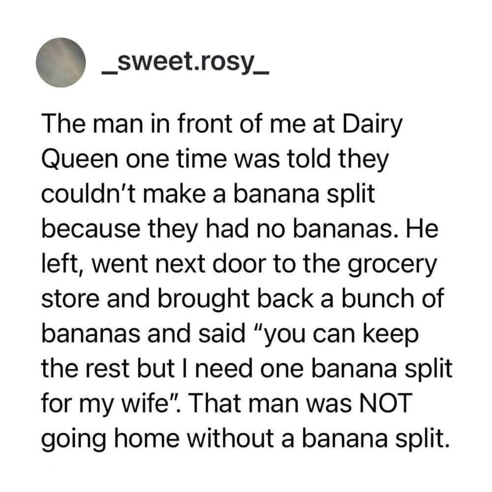 A story about a husband buying bananas for Dairy Queen so his wife could have a split.