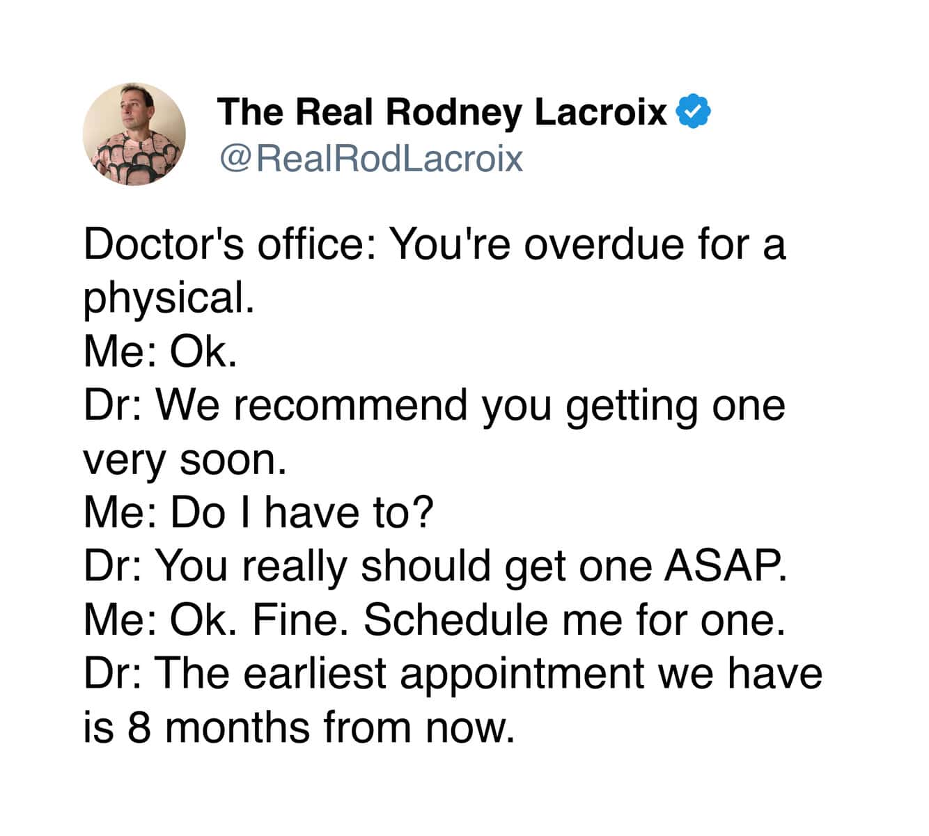This relatable medical meme captures the exasperating irony of a physician demanding a check-up "ASAP" only to have the receptionist offer an appointment slot eight months in the future.