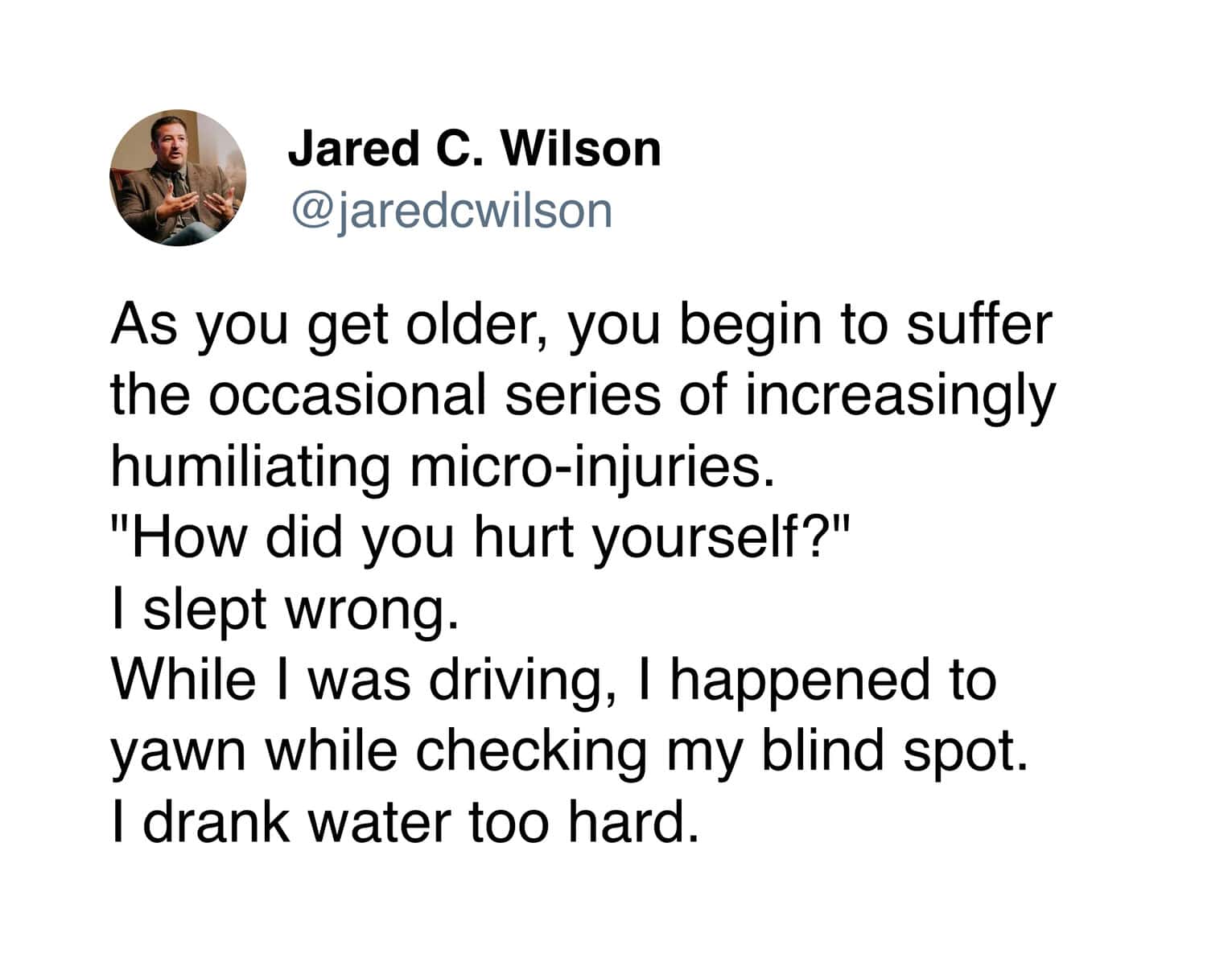 Documenting the physical hazards of aging, this medical meme lists "humiliating micro-injuries" like hurting yourself by sleeping wrong, drinking water too hard, or yawning while checking a blind spot.