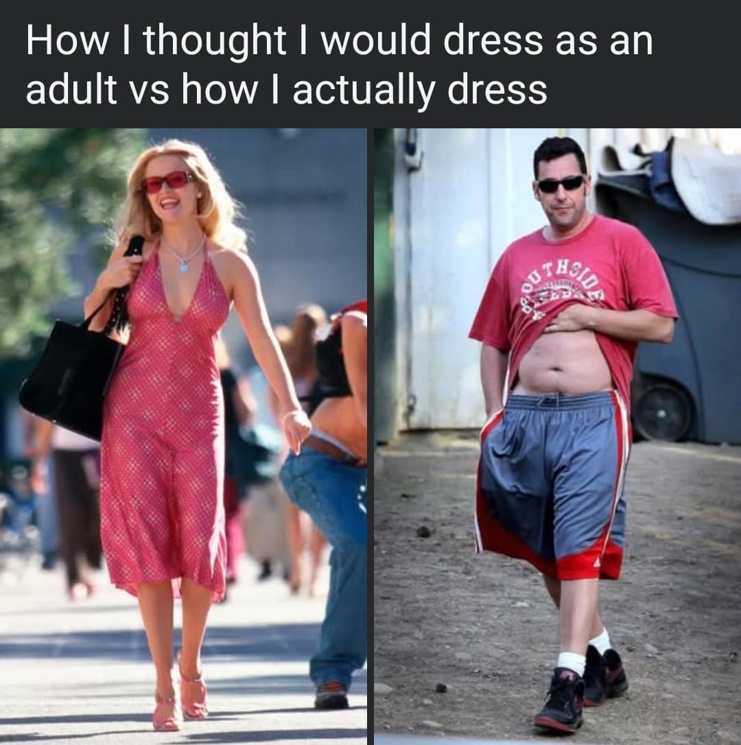 hilarious meme comparing adulthood expectations versus reality, showing Reese Witherspoon's stylish pink dress in Legally Blonde beside Adam Sandler's signature oversized t-shirt and gym shorts in this relatable meme dump entry