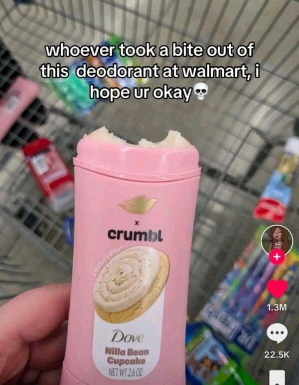A cursed and hilarious meme showing a Dove and Crumbl cookie collaboration deodorant stick at Walmart with a massive, literal bite taken out of it, serving pure unhinged energy in this meme dump.
