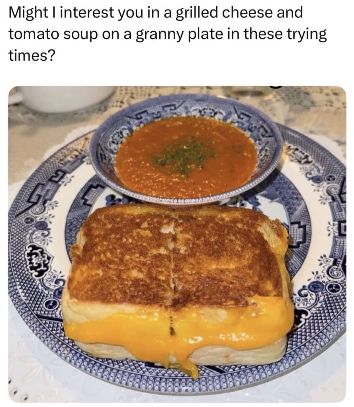 Offering the ultimate comfort for stressful days, this meme dump image features a perfectly toasted grilled cheese sandwich and thick tomato soup served on a vintage "granny plate."