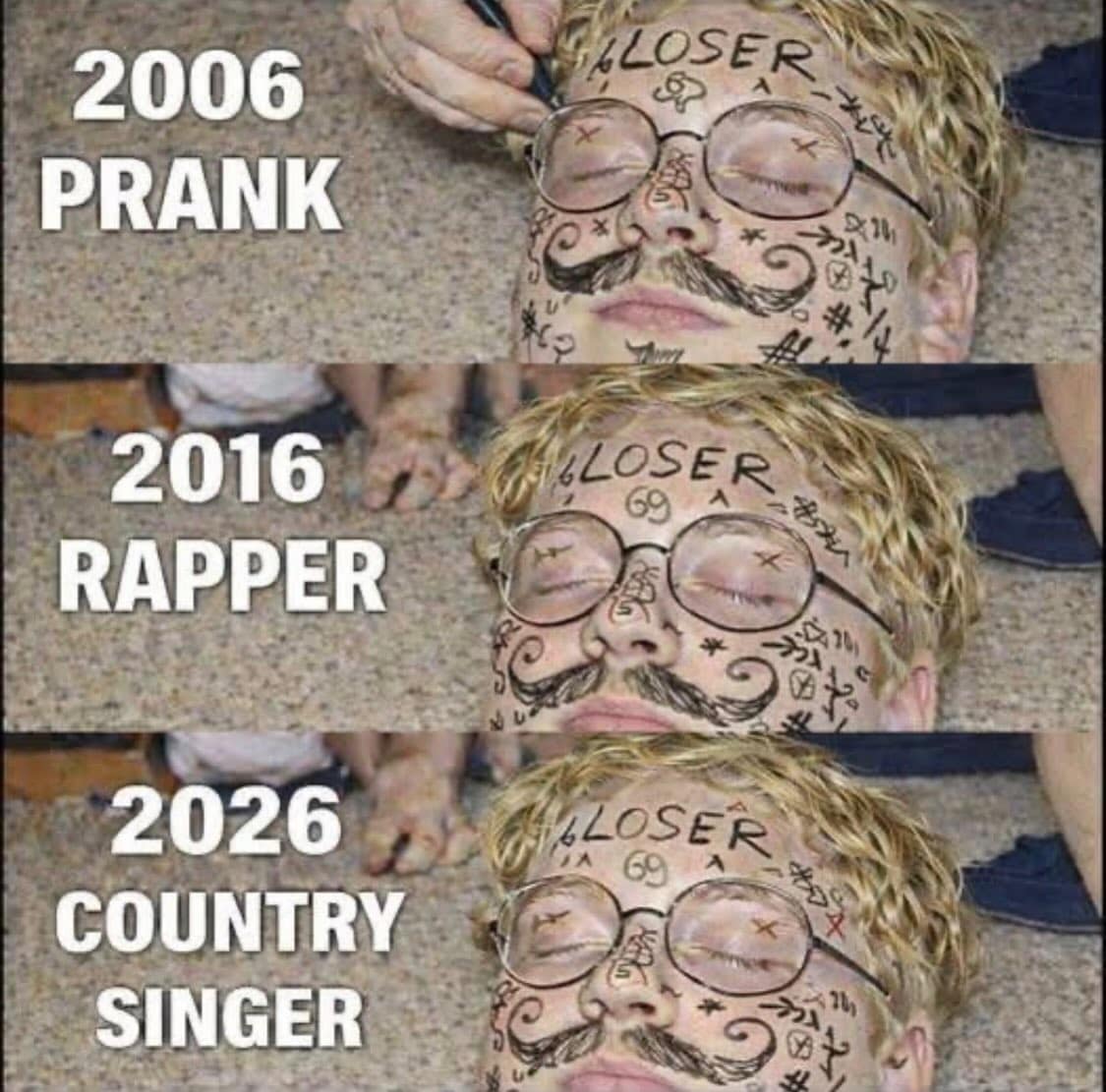 A satirical hilarious memes three-panel graphic showing a man's face covered in marker drawings, including a mustache and the word "LOSER" on his forehead. The labels track the style's evolution from a "2006 PRANK" to a "2016 RAPPER" and finally a "2026 COUNTRY SINGER."