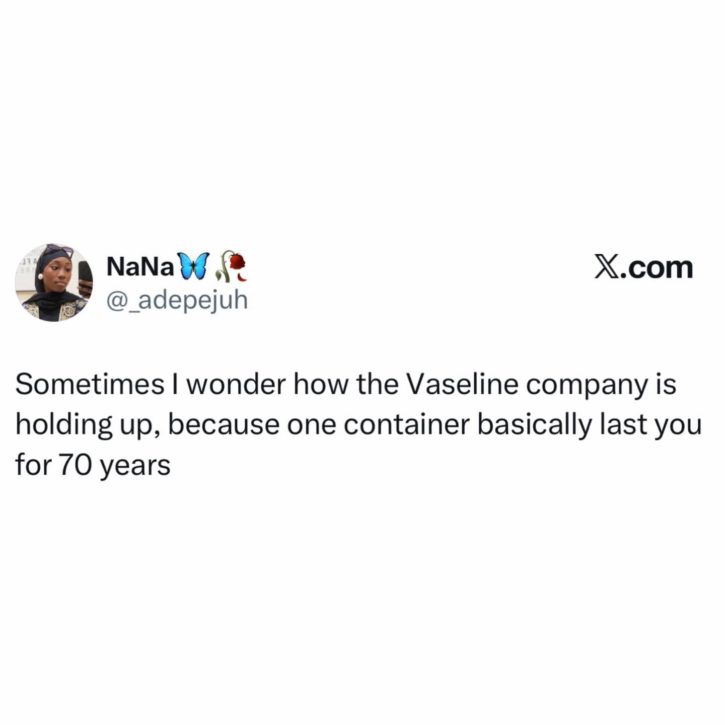 A humorous observation via tweet questioning the business viability of the Vaseline company, noting that a single jar of petroleum jelly seems to last the average user roughly 70 years.