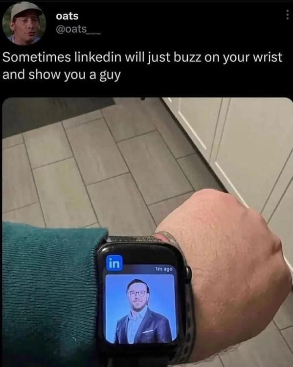 absurd tech hilarious meme showing an Apple Watch notification displaying nothing but a completely random man's professional LinkedIn headshot, perfectly capturing the bizarre nature of corporate social media apps.