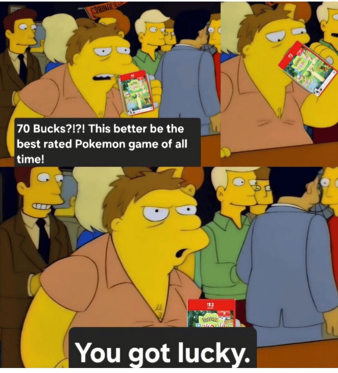 In this classic Simpsons-style Pokopia meme, Barney Gumble stands at Moe’s Tavern holding a Nintendo Switch box. He initially grumbles about the $70 price tag but quickly changes his tune to "You got lucky" once he realizes how highly rated the game is.