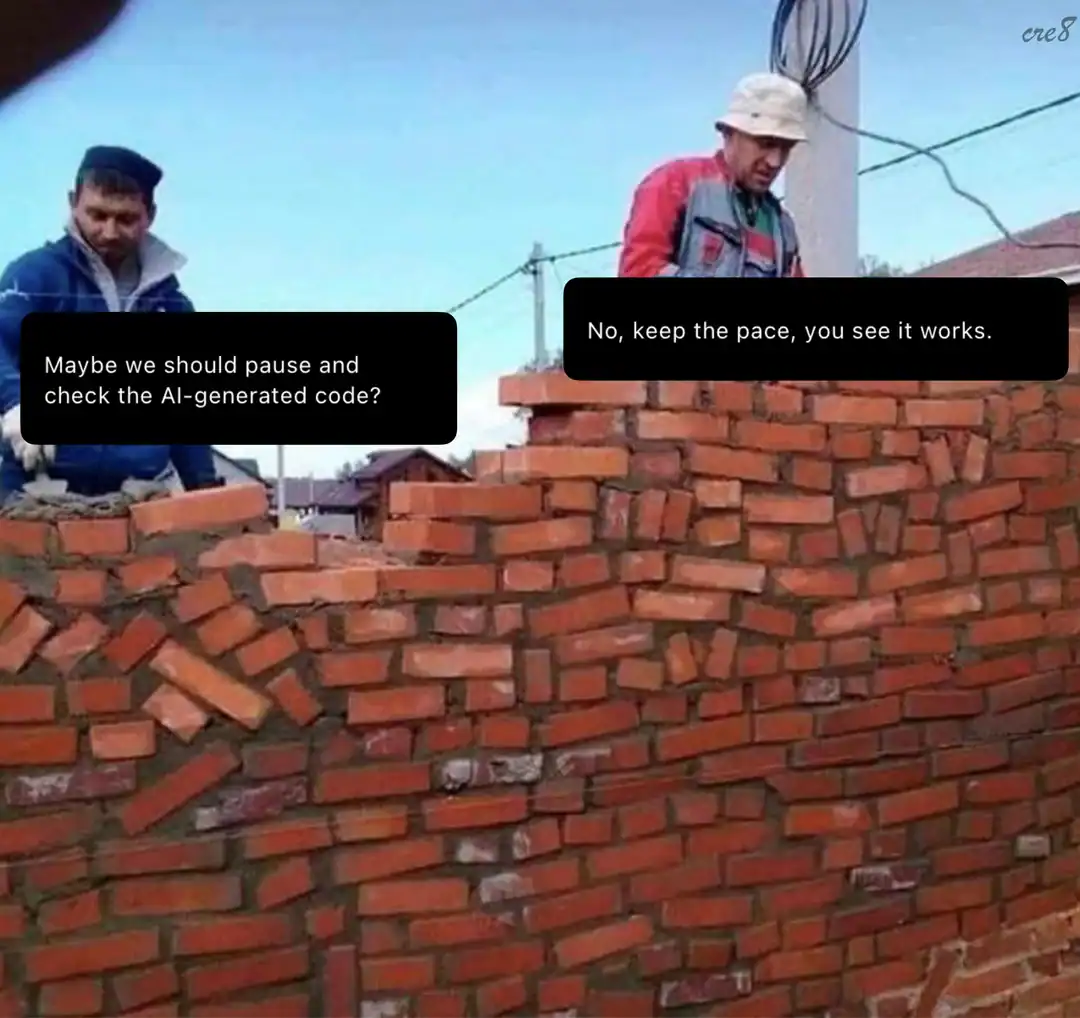 Construction workers building a chaotic disastrous brick wall representing developers blindly deploying terrible AI-generated code because it technically runs.