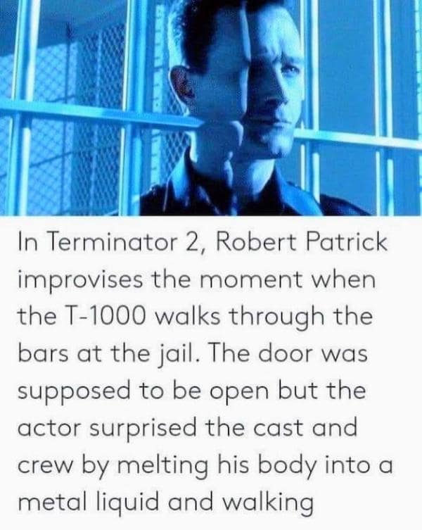 A parody of "movie trivia" posts featuring the T-1000 walking through jail bars. The text jokingly claims Robert Patrick "improvised" the moment by actually melting his body into liquid metal, "surprising the cast and crew."