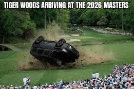 A satirical Tiger Woods crash meme showing a black SUV barrel-rolling across a pristine green golf course in front of a gallery of fans, captioned: "Tiger Woods arriving at the 2026 Masters."