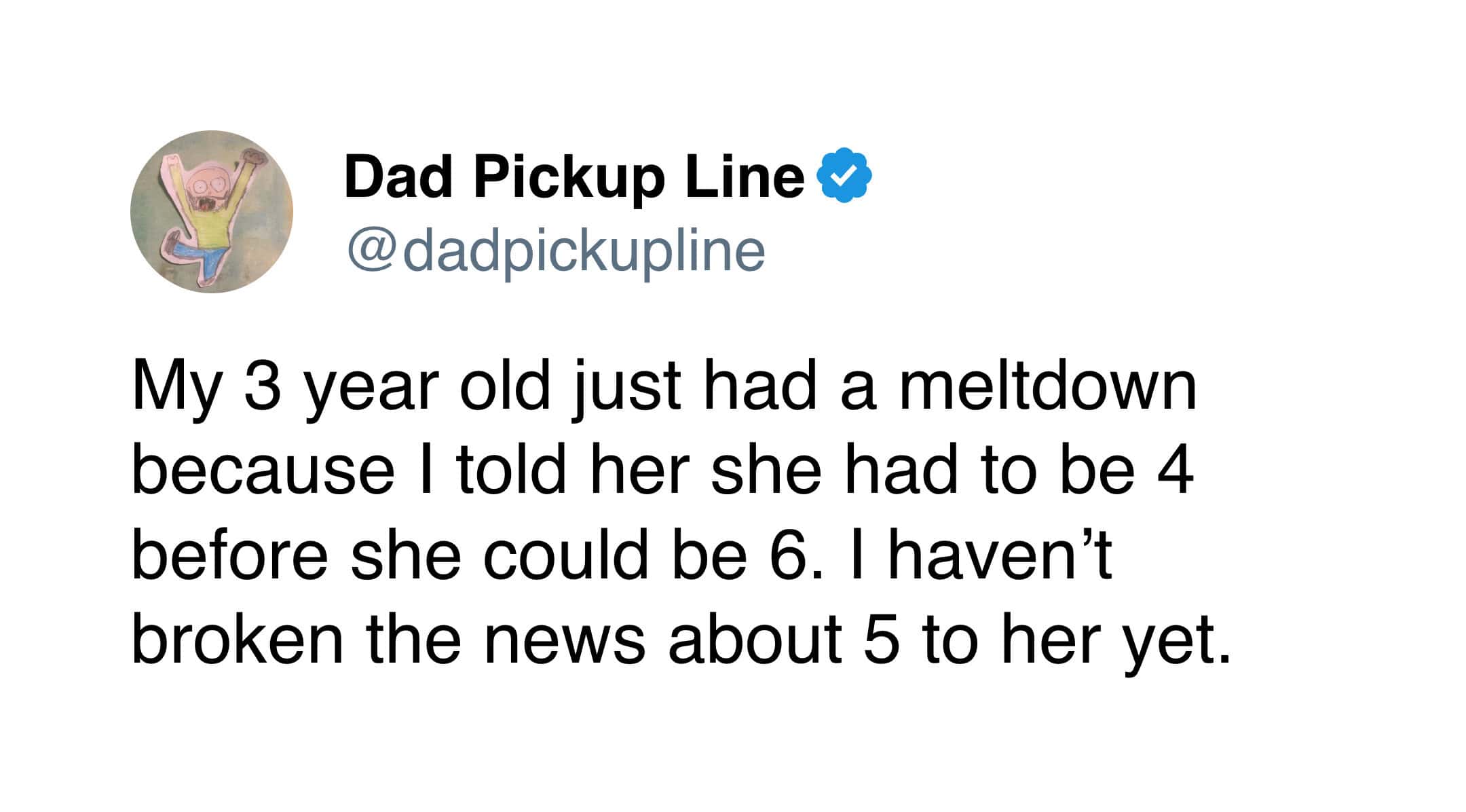 A toddler meme tweet about the mathematical meltdowns of childhood. A father describes his daughter crying because she has to turn 4 before she can be 6, noting he hasn't even told her about the number 5 yet.