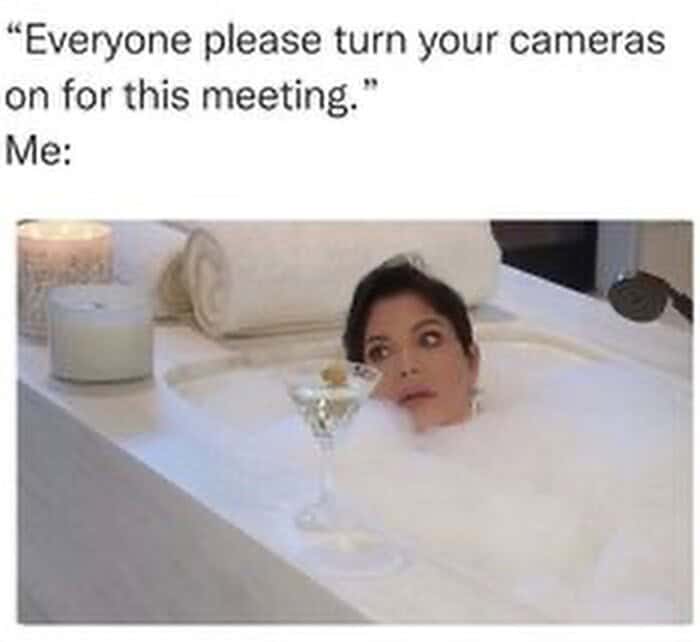 Image of Kris Jenner in a bathtub representing the struggle of remote video meeting requirements.