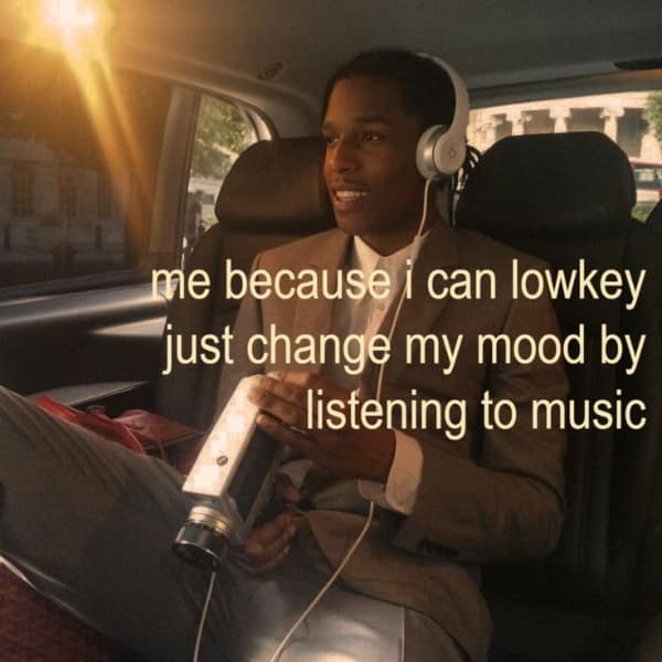relatable wholesome meme featuring a cool, relaxed A$AP Rocky in the back of a car wearing headphones, captioned with the simple joy of being able to "lowkey just change my mood by listening to music."