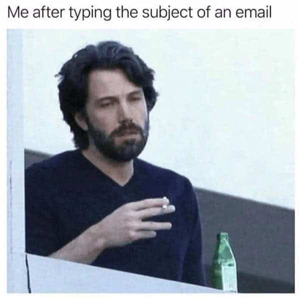A photo of Ben Affleck looking defeated and smoking a cigarette, representing the exhaustion of just typing an email subject.