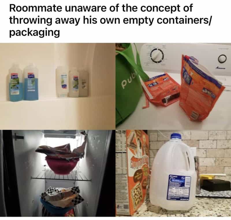 collage documenting the packaging neglect of one of the worst roommates. It shows four scenarios: empty shampoo bottles left in the shower, empty detergent bags on the washer, empty boxes in the fridge, and an empty milk jug on the counter.