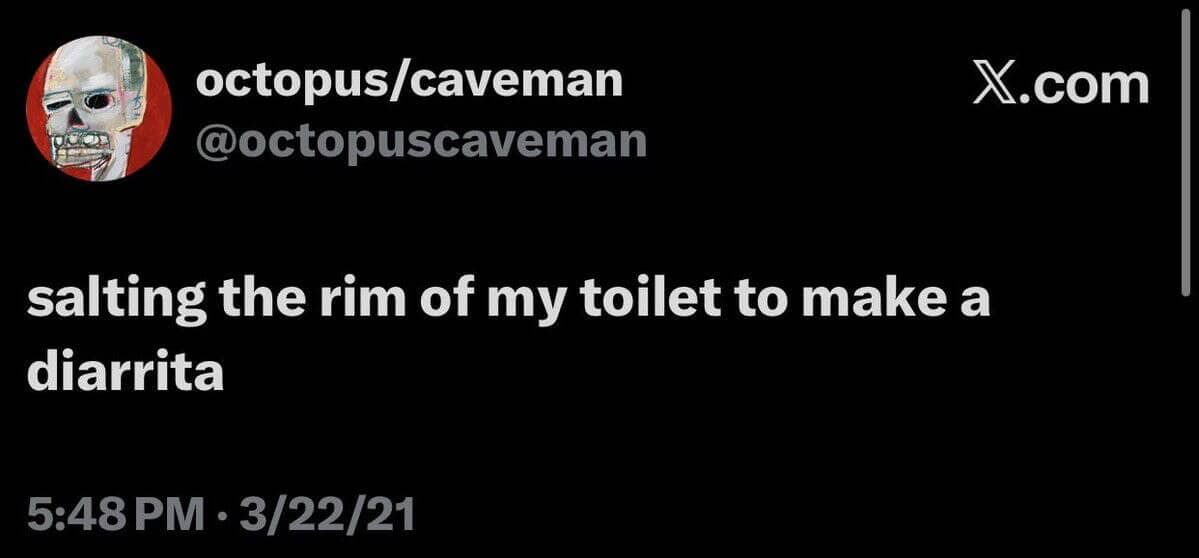 Dark humor tweet from octopus/caveman about salting a toilet rim to make a diarrita.