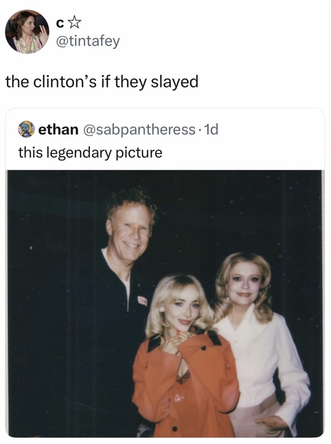 A "slay-ified" 2026 Coachella meme showing a Polaroid of Will Ferrell, Sabrina Carpenter, and Susan Sarandon backstage. The quote tweet from @tintafey jokes that the trio looks like "the clinton's if they slayed," comparing them to a high-fashion, alternate-universe version of the political family.