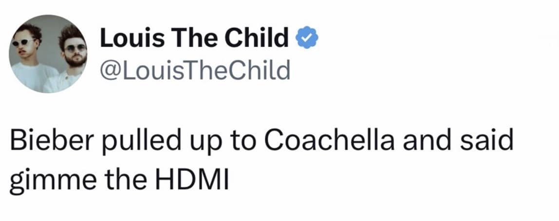 A punchy 2026 Coachella meme tweet from @LouisTheChild mocking Justin Bieber's headlining set. The text reads, "Bieber pulled up to Coachella and said gimme the HDMI," referencing the minimalist, laptop-heavy stage production that fans compared to a simple presentation.