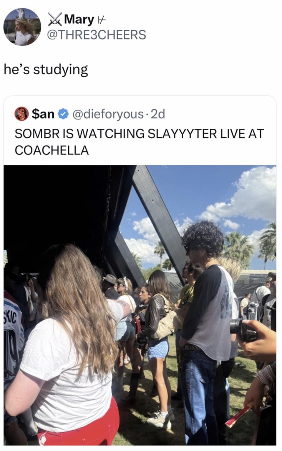 A meta 2026 Coachella meme showing musician Sombr standing in the crowd watching Slayyyter perform live. A quote tweet from @THRE3CHEERS simply notes "he’s studying," implying he is taking notes on her performance "slay" for his own artistic growth.