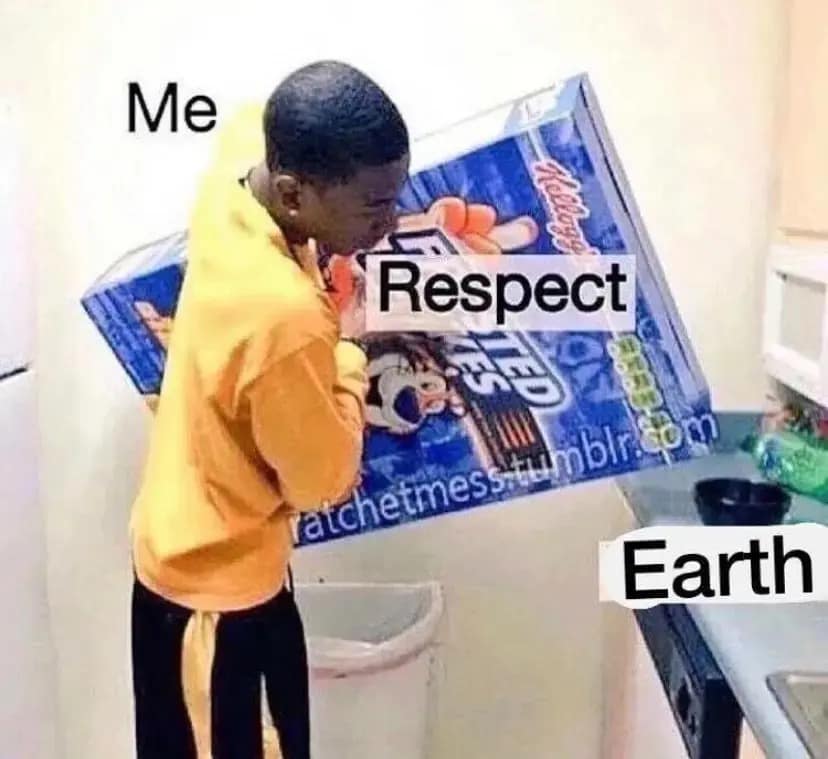An absurd 2026 Earth Day meme featuring a man in an orange shirt leaning over a trash can to passionately hug a giant, oversized box of Frosted Flakes. The labels identify the man as "Me," the box as "Respect," and a small tag in the corner as "Earth."