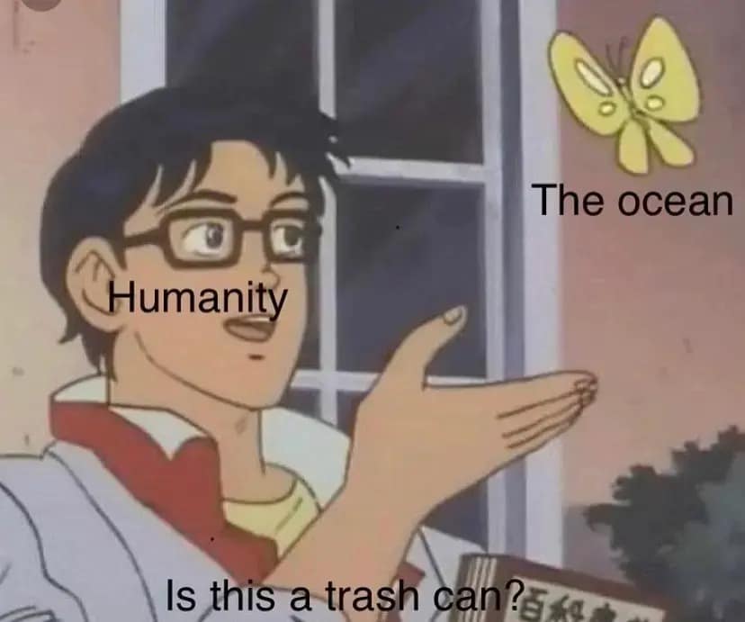 An environmental spin on the "Is this a pigeon?" anime meme. The character is labeled "Humanity," and he points toward a yellow butterfly labeled "The ocean." The subtitle at the bottom asks, "Is this a trash can?" in this biting 2026 Earth Day meme.