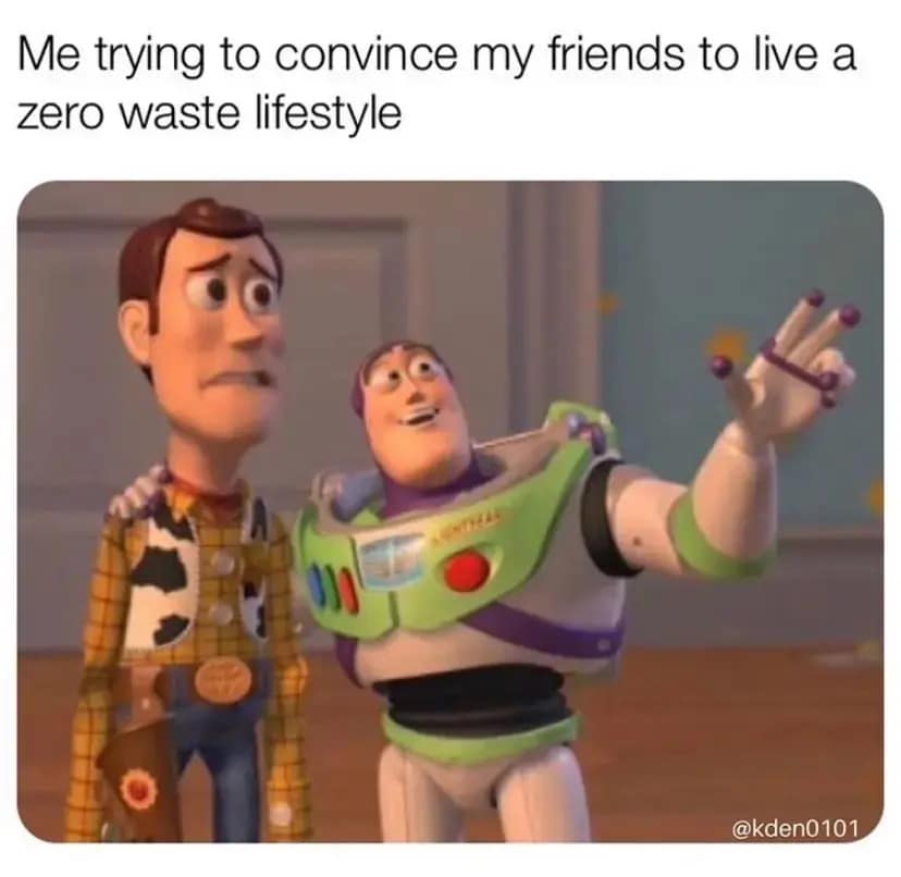 A Toy Story 2026 Earth Day meme featuring Buzz Lightyear gesturing grandly toward the horizon while a concerned Woody looks on. The top text identifies the scene as "Me trying to convince my friends to live a zero waste lifestyle," with Buzz representing the over-enthusiastic activist.