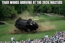 A dark-humor 2026 Masters meme featuring a low-resolution image of a black SUV mid-roll, crashing onto a green fairway in front of a shocked gallery. The text "Tiger Woods arriving at the 2026 Masters" makes a cynical callback to the legend's previous vehicular mishaps.