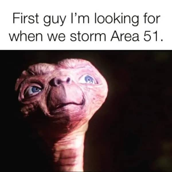 80s meme declaring E.T. will be the first alien rescued during any Area 51 raid.