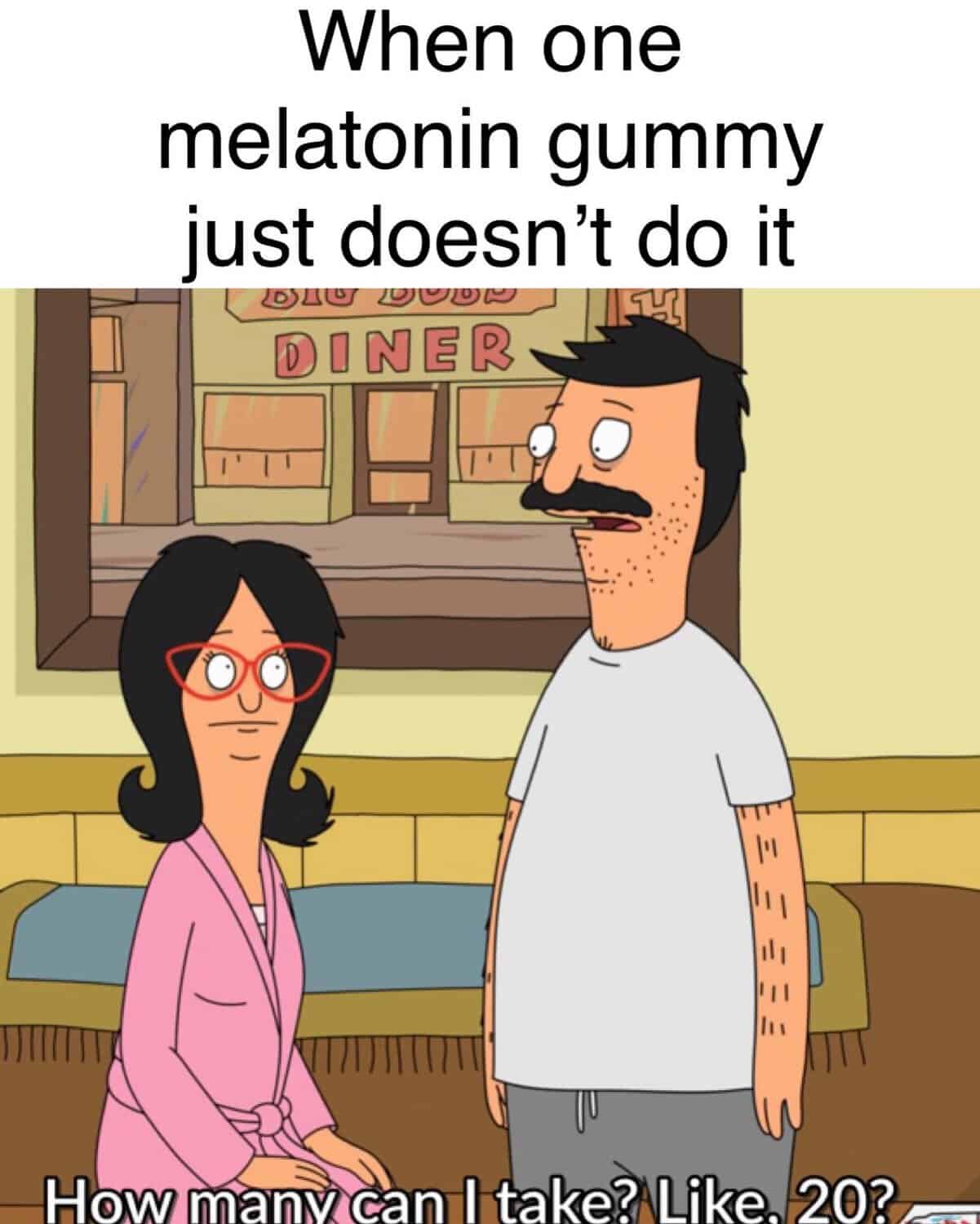 A sleep-deprived Bob Belcher stares blankly in a Bobs Burgers meme dedicated to insomnia. The text jokes about the moment one melatonin gummy fails and you seriously consider taking twenty just to force your brain to finally shut down.