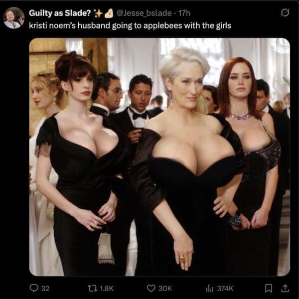 A pop-culture Bryon Noem meme featuring a scene from The Devil Wears Prada. Meryl Streep, Anne Hathaway, and Emily Blunt are all edited to have massive prosthetic chests, captioned as "Kristi Noem’s husband going to Applebee’s with the girls."
