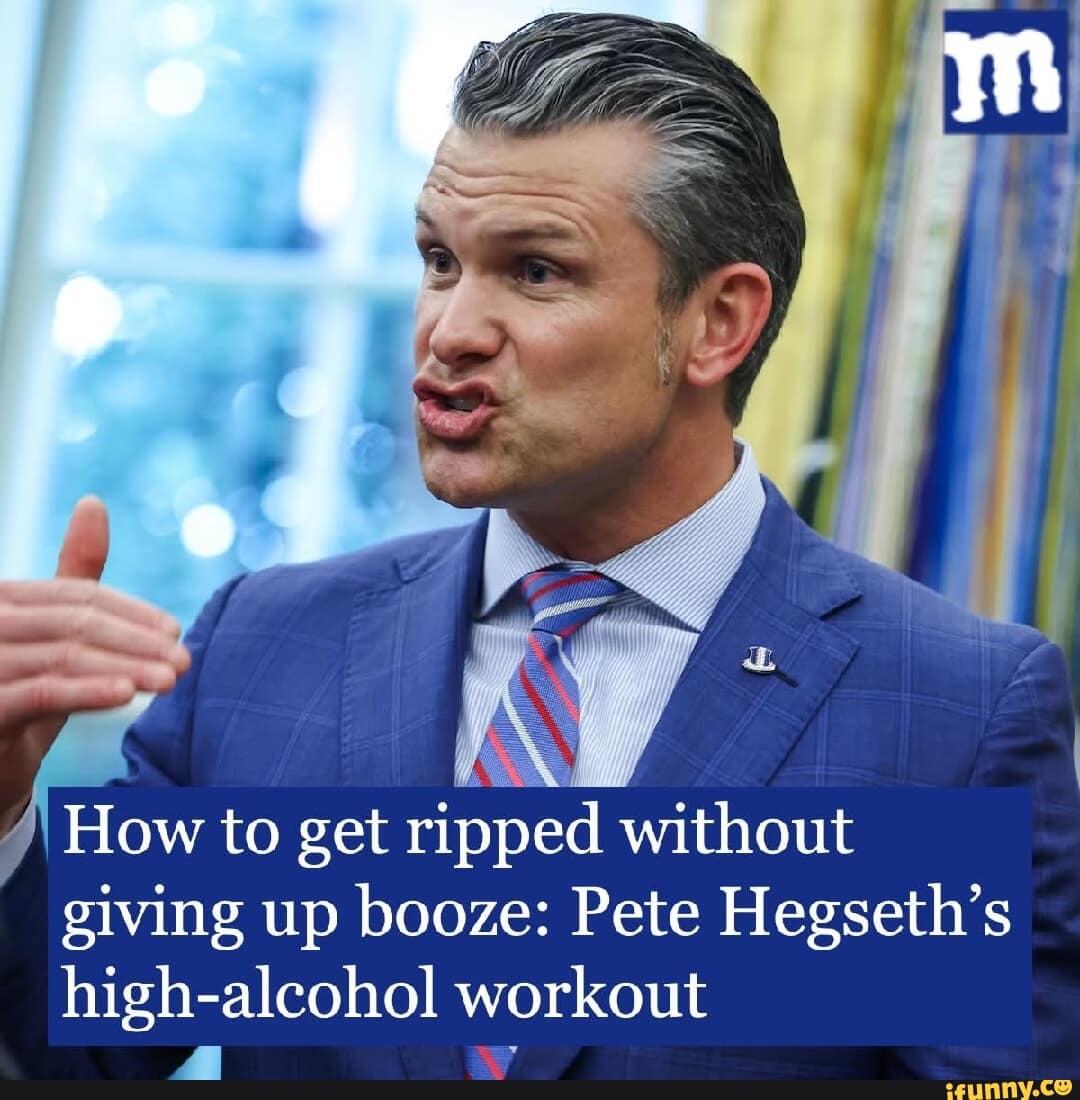 A mock news headline Pete Hegseth meme featuring a photo of an intense, shouting Hegseth. The text reads: "How to get ripped without giving up booze: Pete Hegseth’s high-alcohol workout," poking fun at his physique and alleged drinking habits.