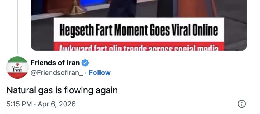 A geopolitical burn in the form of a Pete Hegseth meme. The account "Friends of Iran" shares the "Hegseth Fart Moment" viral banner with the caption: "Natural gas is flowing again."