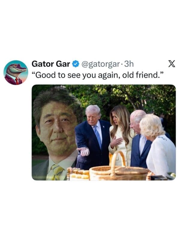 Trump King Charles meme showing Donald Trump, Melania, King Charles, and Queen Camilla gathered around a basket. A ghostly, translucent image of the late Japanese Prime Minister Shinzo Abe is overlaid on the left side of the frame with the caption: "Good to see you again, old friend."