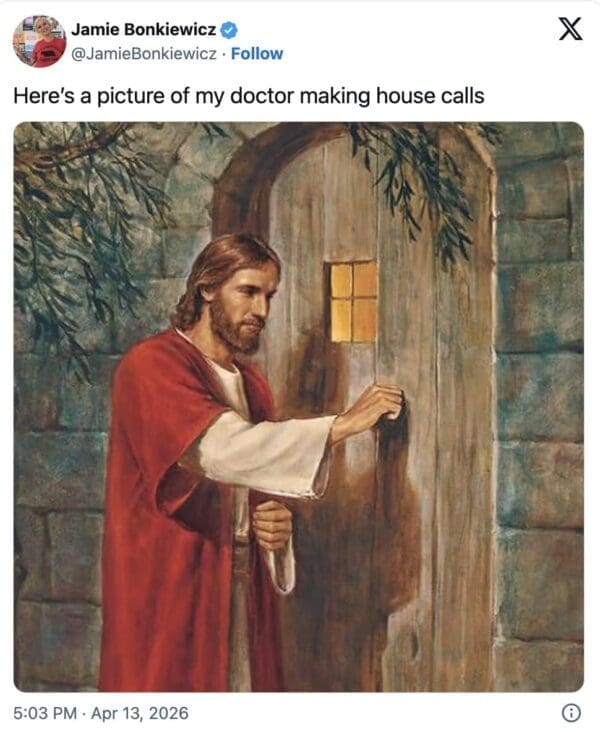 satirical Trump Jesus meme using a classic religious painting of Jesus knocking on a wooden door. The caption from @JamieBonkiewicz mockingly rebrands the image as "my doctor making house calls," leaning into the absurdity of the "medical professional" defense.