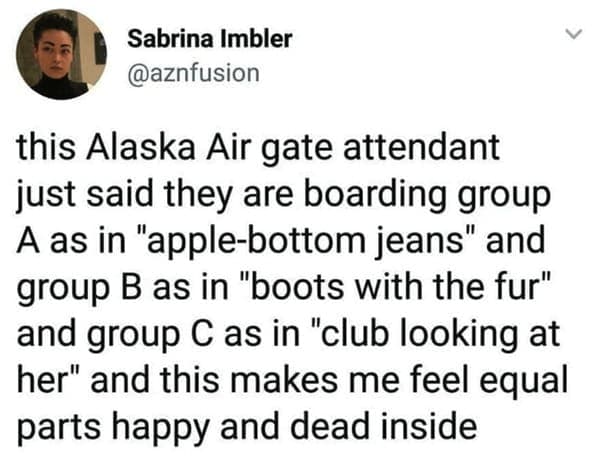 A text-based travel meme documenting an Alaska Air gate attendant who decided to board by song lyrics. The post explains how the attendant used "apple-bottom jeans" for Group A and "boots with the fur" for Group B, leaving the passenger feeling both amused and dead inside.