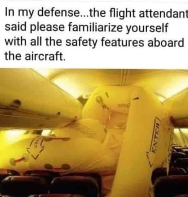 chaotic airplane meme showing the interior of a plane cabin where every single yellow emergency slide and raft has been accidentally deployed, completely filling the aisles. The caption quips that the passenger was just following orders to "familiarize" themselves with the safety features.