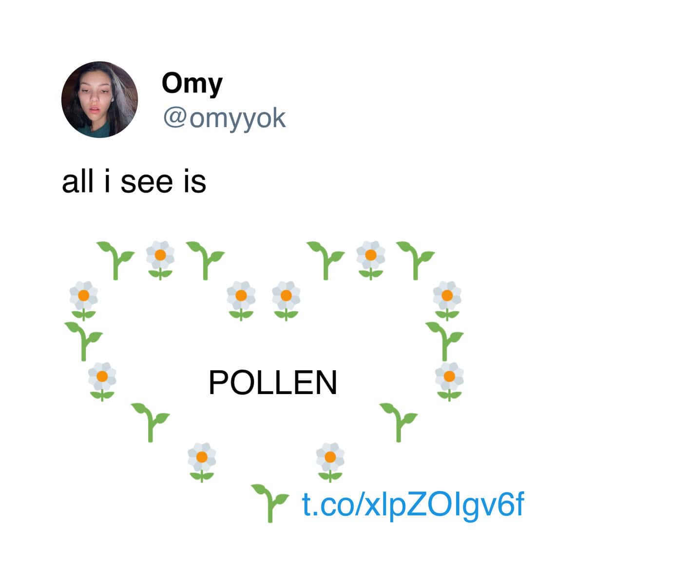 Tweet with flower emoji heart graphic surrounding the word POLLEN captioned "all i see is"