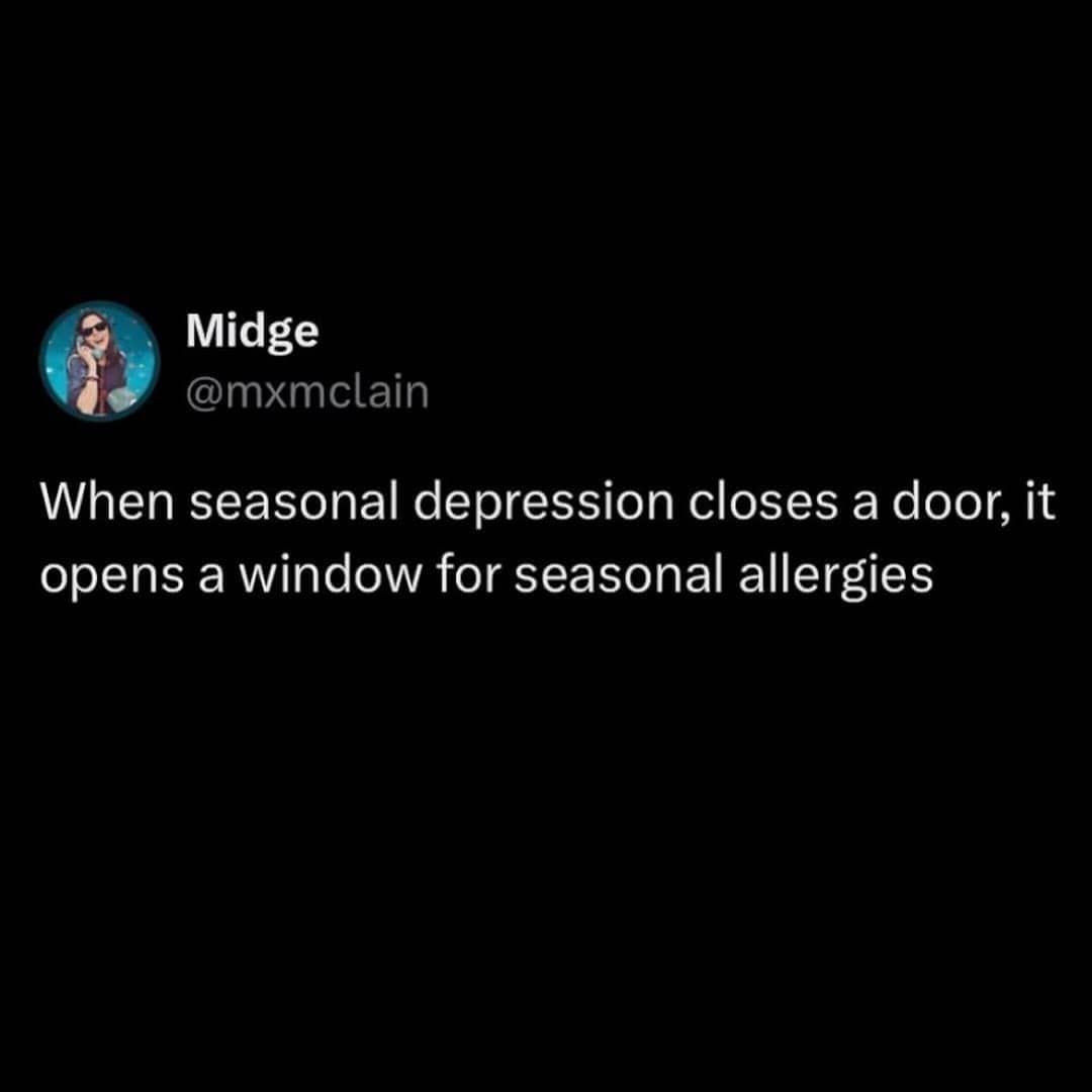 Viral tweet joking seasonal depression closes a door but seasonal allergies open a window