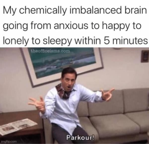 A chaotic anxiety meme using the iconic "Parkour!" scene from The Office. Michael Scott is shown mid-jump, representing a "chemically imbalanced brain" rapidly cycling through anxiety, happiness, loneliness, and sleepiness in just five minutes.