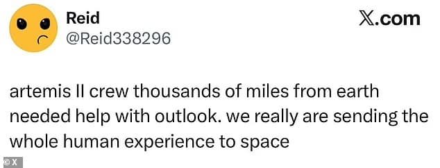 A relatable artemis 2 meme tweet from Reid observing the absurdity of modern space travel: "Artemis II crew thousands of miles from Earth needed help with Outlook. We really are sending the whole human experience to space."