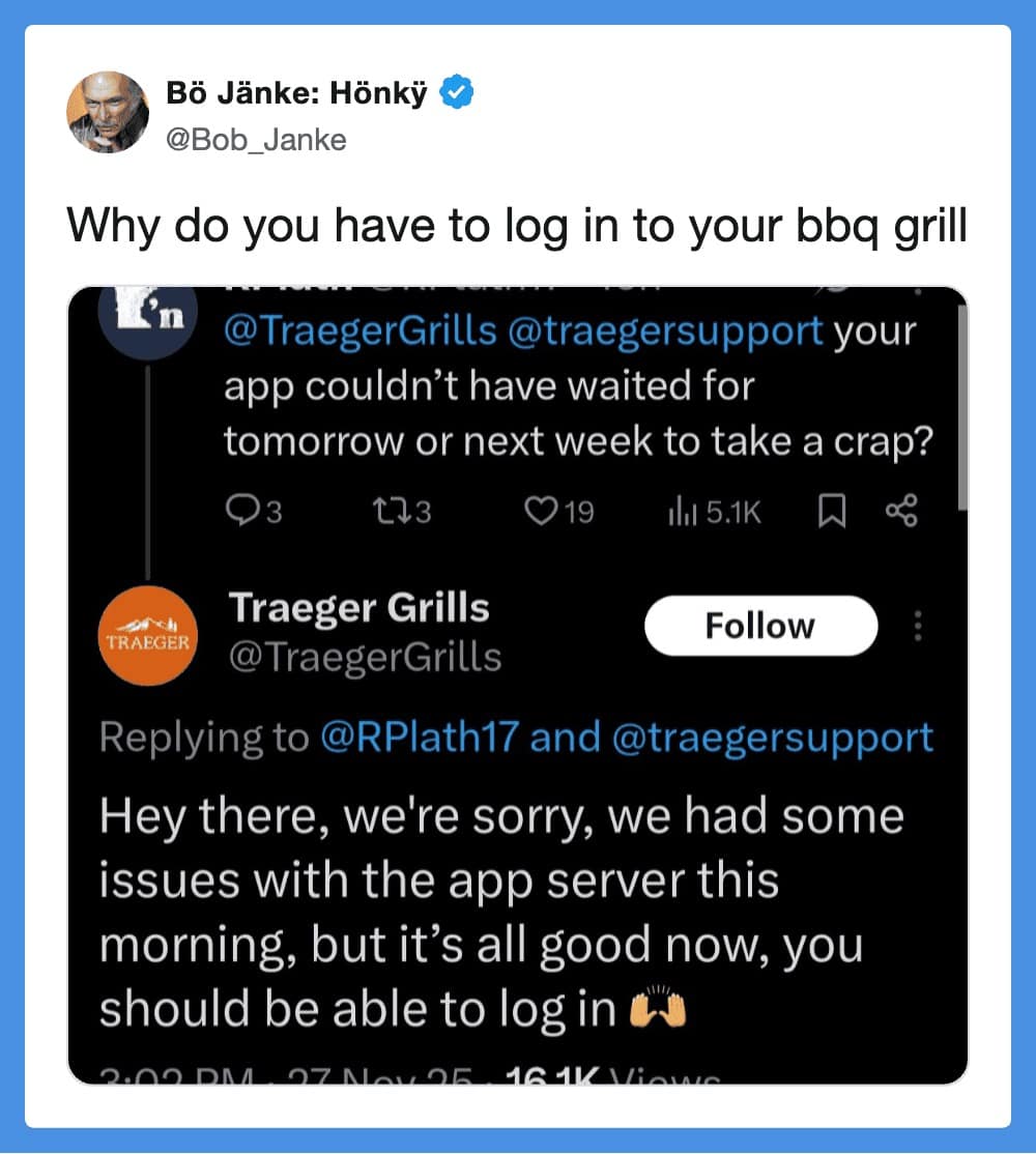 grilling meme highlighting the absurdity of the "Smart Home." The tweet from Bob_Janke asks "Why do you have to log in to your bbq grill" over a Traeger Grills support thread regarding an app server outage that effectively disabled people's ability to cook dinner.
