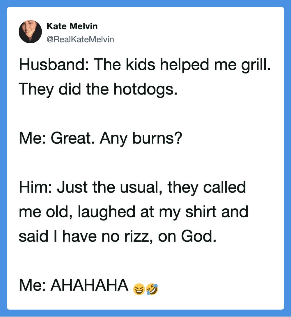 A relatable bbq meme tweet from user Kate Melvin. A husband recounts how the kids "helped" him grill hotdogs; when asked if there were any "burns," he clarifies they were emotional—explaining the kids called him old and said he has "no rizz."